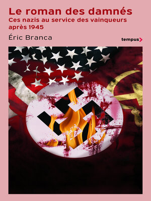 cover image of Le roman des damnés--Ces nazis au service des vainqueurs après 1945